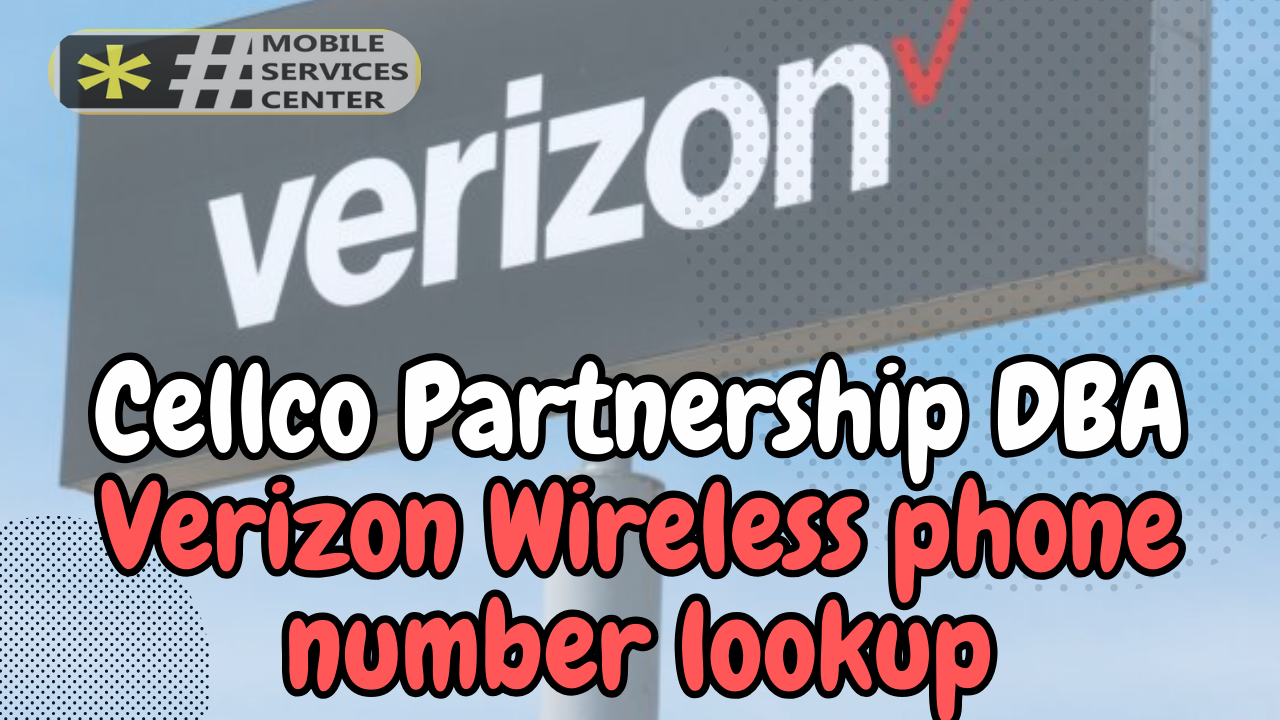 cellco partnership dba verizon wireless phone number lookup