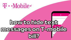 How to hide text messages on t mobile bill ?