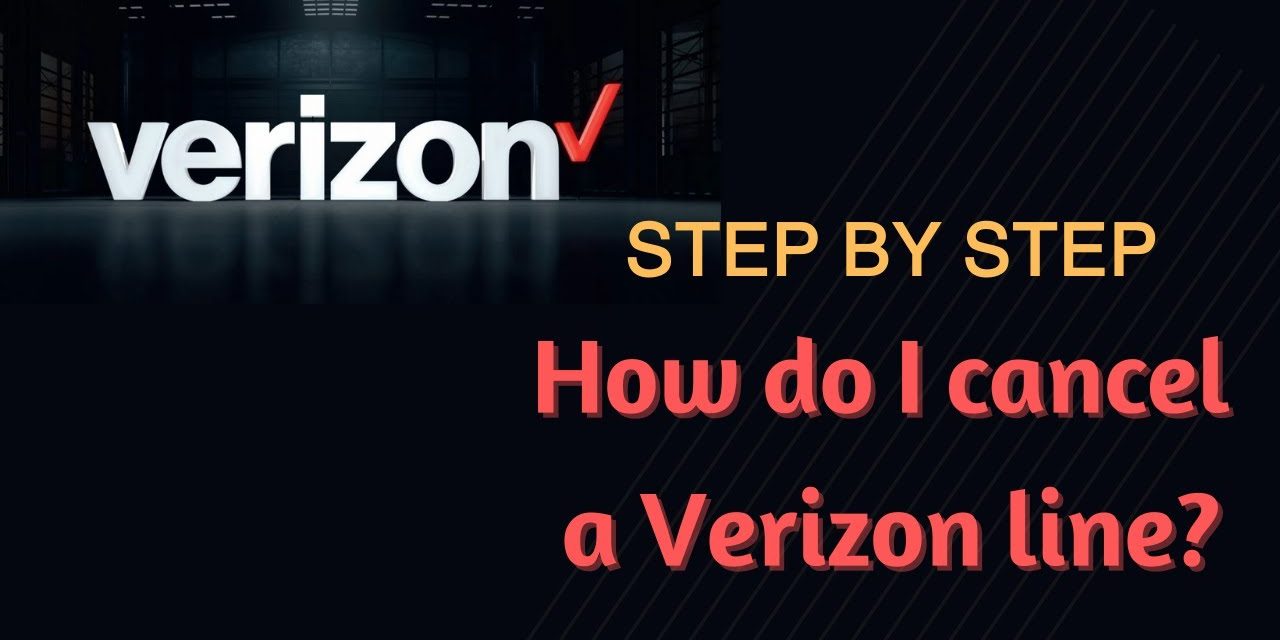 A Comprehensive Guide to Cancelling a Line on Verizon pixelsseo Company