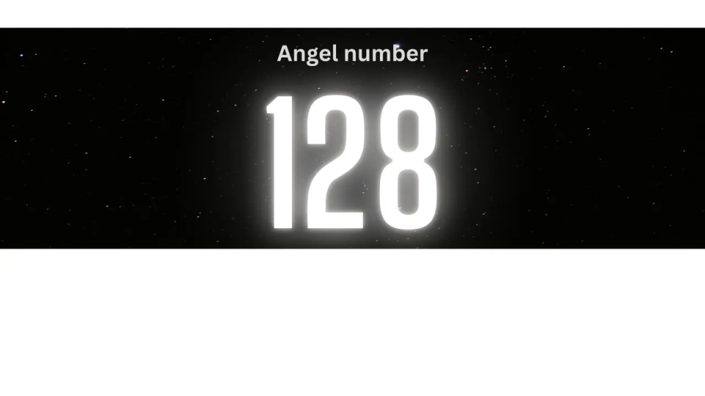 128 Angel Number: A Divine Message Of Abundance And Manifestation