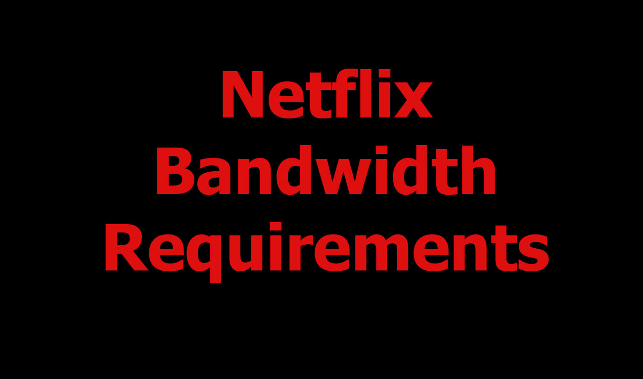 netflix bandwidth requirements