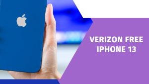 verizon wireless free iphone 13