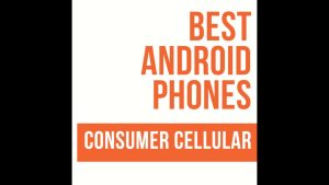 best consumer cellular phone