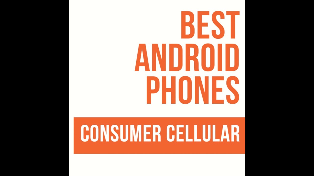best consumer cellular phone
